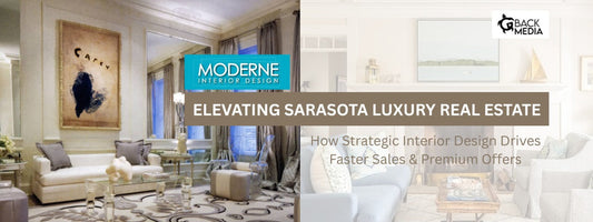 Elevating Sarasota luxury real estate banner with Moderne Interior Design—strategic interior design for faster sales.