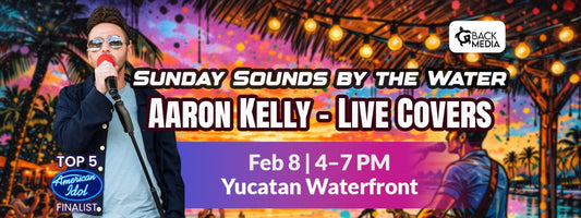 Top Hits Sunday: Aaron Kelly live at Yucatan Waterfront — Sunday Feb 8, 2026, 4–7 PM.